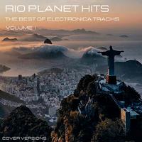 Rio Planeta Hits: The Best Electronica Tracks, Vol. I