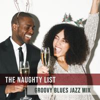 The Naughty List (Groovy Blues Jazz)