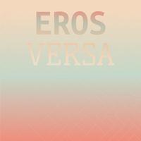 Eros Versa