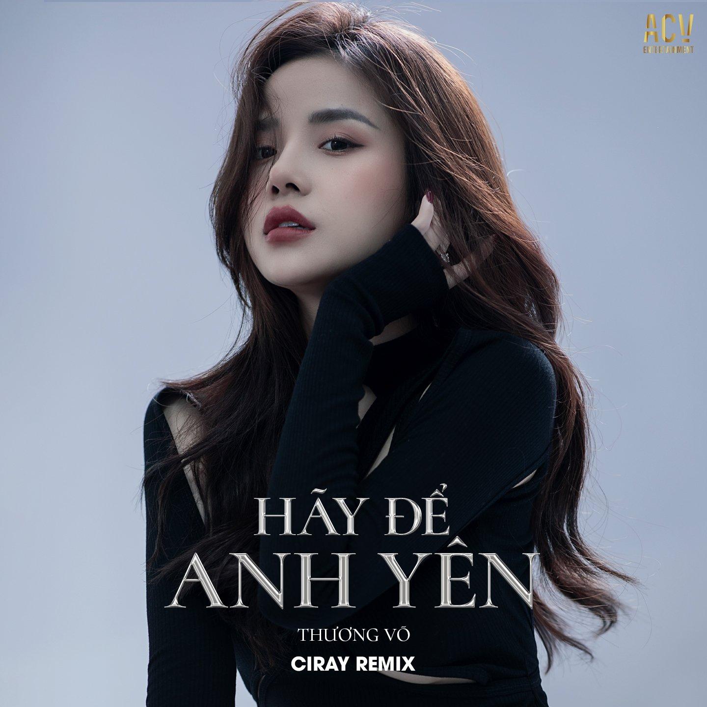 Hãy Để Anh Yên (Ciray Remix)封面