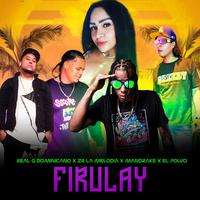 Firulay (feat. Mandrake El Malocorita, ZR La Melodia & El Polvo Casero)