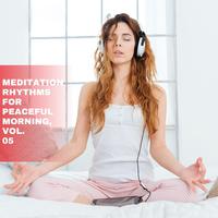 Meditation Rhythms for Peaceful Morning, Vol. 05