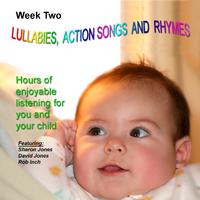 Lullabies, Action Songs and Rhymes Week 2