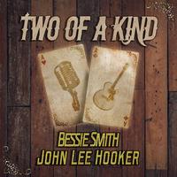 Two of a Kind: Bessie Smith & John Lee Hooker