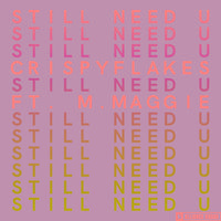 Still Need U