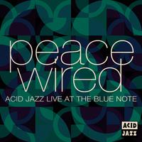 Peace Wired - Acid Jazz Live At The Blue Note