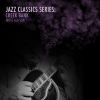 Jazz Classics Series: Creek Bank