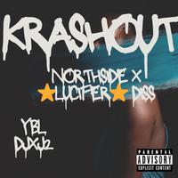 KRASHOUT(Northsidexlucifer Diss)