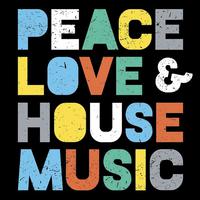 Peace Love & House Music