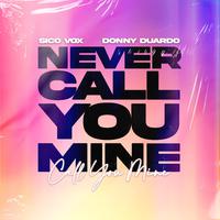 Never Call You Mine