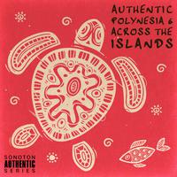 Authentic Polynesia, Vol. 6: Across the Islands