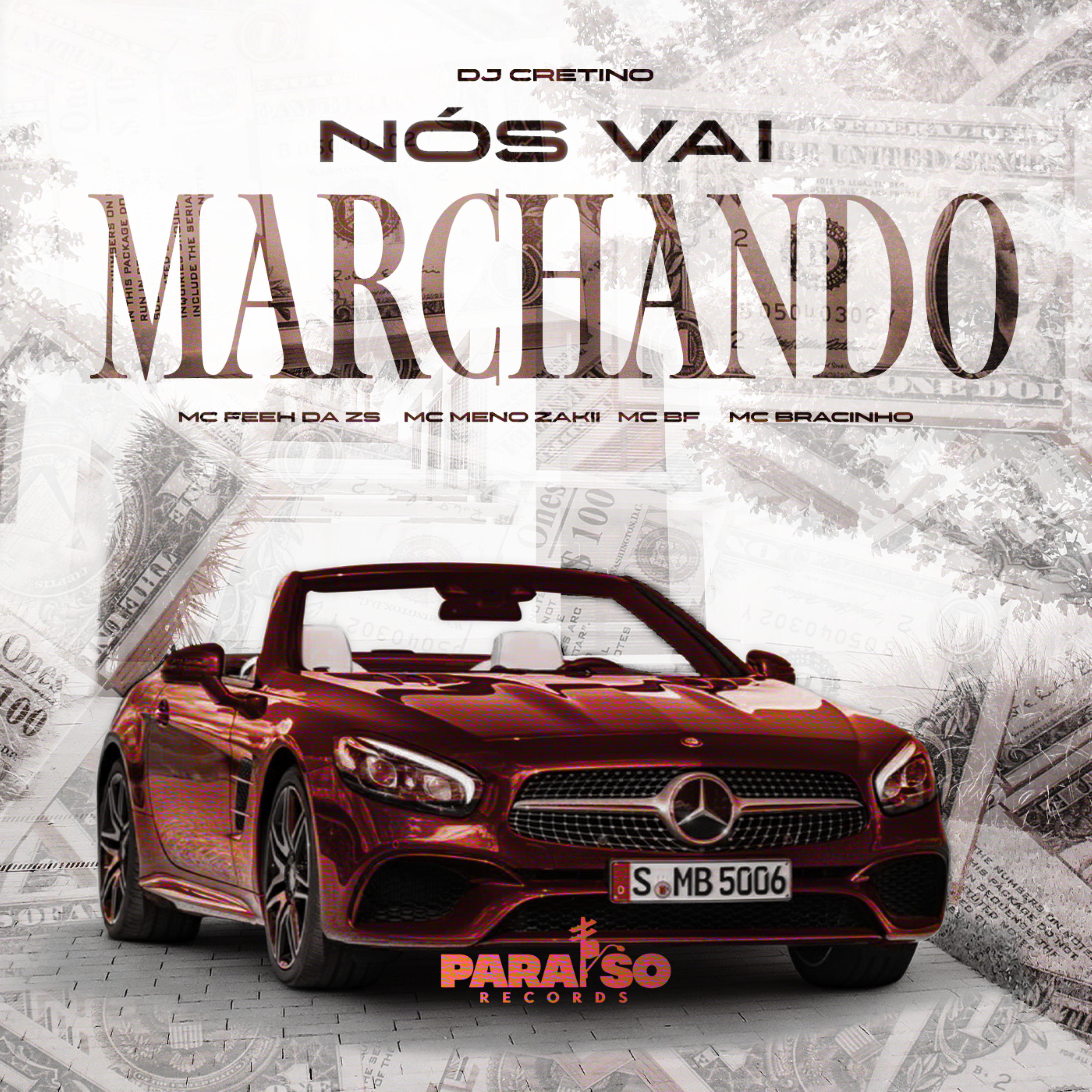 Nos Vai Marchando (feat. DJ Cretino, Paraíso Records & FIRMAH)