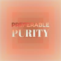 Preferable Purity