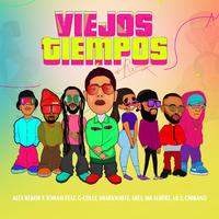 Viejos Tiempos Remix (feat. Ab2, Mr Albert, Umbe B, Chikano de Cuba, Arly Fernandez & G-Colly)