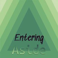 Entering Aside