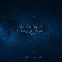 50 Ambient Healing Yoga Music