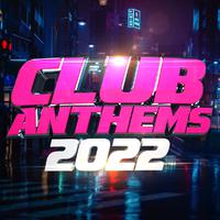 Club Anthems 2022