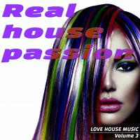 Real House Passion, Vol. 3 (Love House Music)