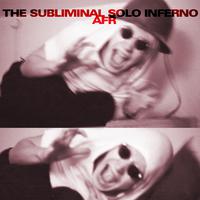 The Subliminal Solo Inferno