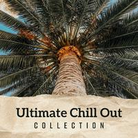 Ultimate Chill Out Collection: Essential 15 Tracks to Relax, Unwind & Chillout