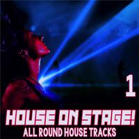 House On Stage! 1 (All Round House Tracks)