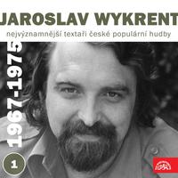 Nejvýznamnější textaři české populární hudby Jaroslav Wykrent 1 (1967- 1975)