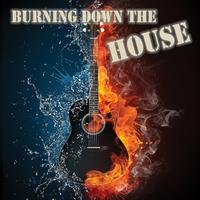 Burning Down the House