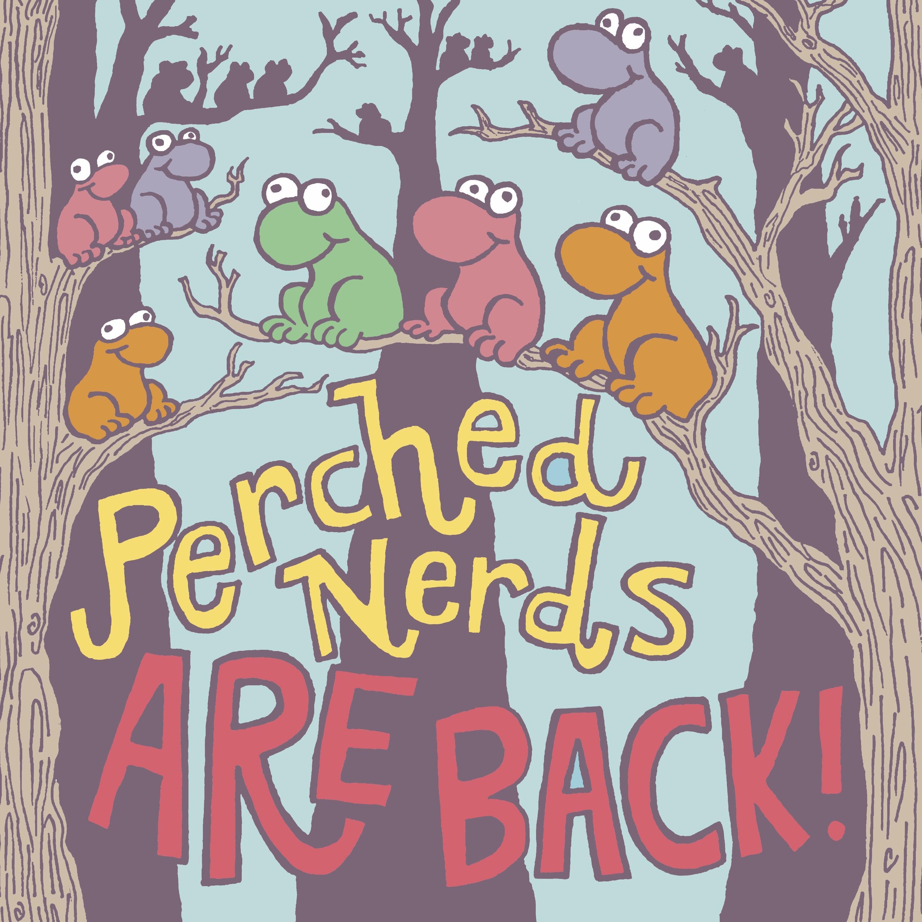Perched Nerds ARE BACK! (feat. Lil' Gravy Train)