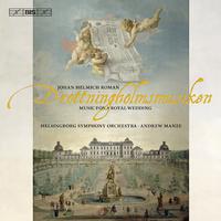 ROMAN, J.H.: Royal Wedding Music (Helsingborg Symphony, Manze)