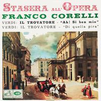 Stasera All'Opera Franco Corelli (Verdi Il Trovatore Ah! Si Ben Mio ,Di Quella Pira)