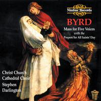 Byrd: Mass for Five Voices with the Propers for All Saints Day