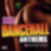 XXX Dancehall Anthems