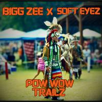 Pow Wow Trailz (feat. Soft Eyez)