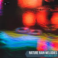 Nature Rain Melodies - Natures Art