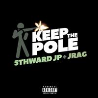 Keep That Pole (feat. Jrag2x)