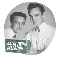 Kalin Twins Selection