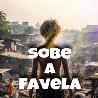 Sobe a Favela