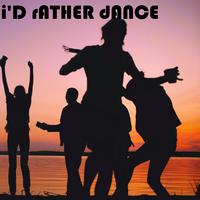 I'd Rather Dance