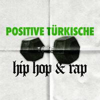 Positive Turkish Hip Hop & Rap