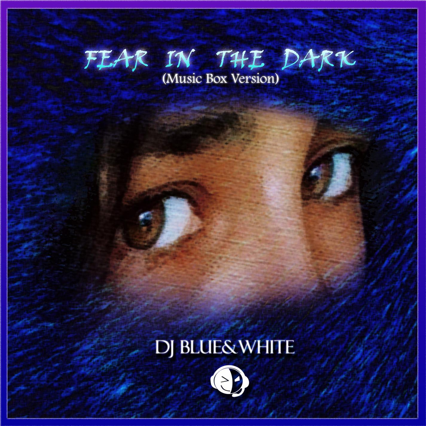 Fear In The Dark (Music Box Version)