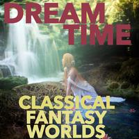 Dream Time: Classical Fantasy Worlds