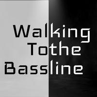 Walking to the Bassline