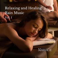 Massage: Relaxing and Healing Rain Music Vol. 1