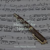 100 Piano Melodies for Newborn