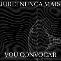 Jurei Nunca Mais X Vo Convoca