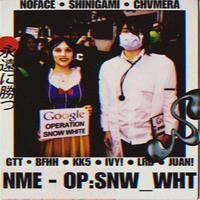 OP:SNW_WHT (feat. Shinigami, Chvmera, GTT, BlackFrost Hee Ho, V3xed Ivy, LR Delco & Juanono!)