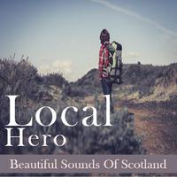 Local Hero:  Beautiful Sounds of Scotland