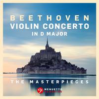 The Masterpieces - Beethoven: Violin Concerto in D Major, Op. 61