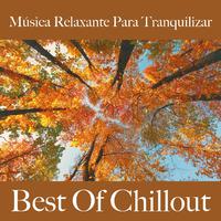 Música Relaxante para Tranquilizar: Best Of Chillout