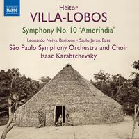 VILLA-LOBOS, H.: Symphony No. 10, 